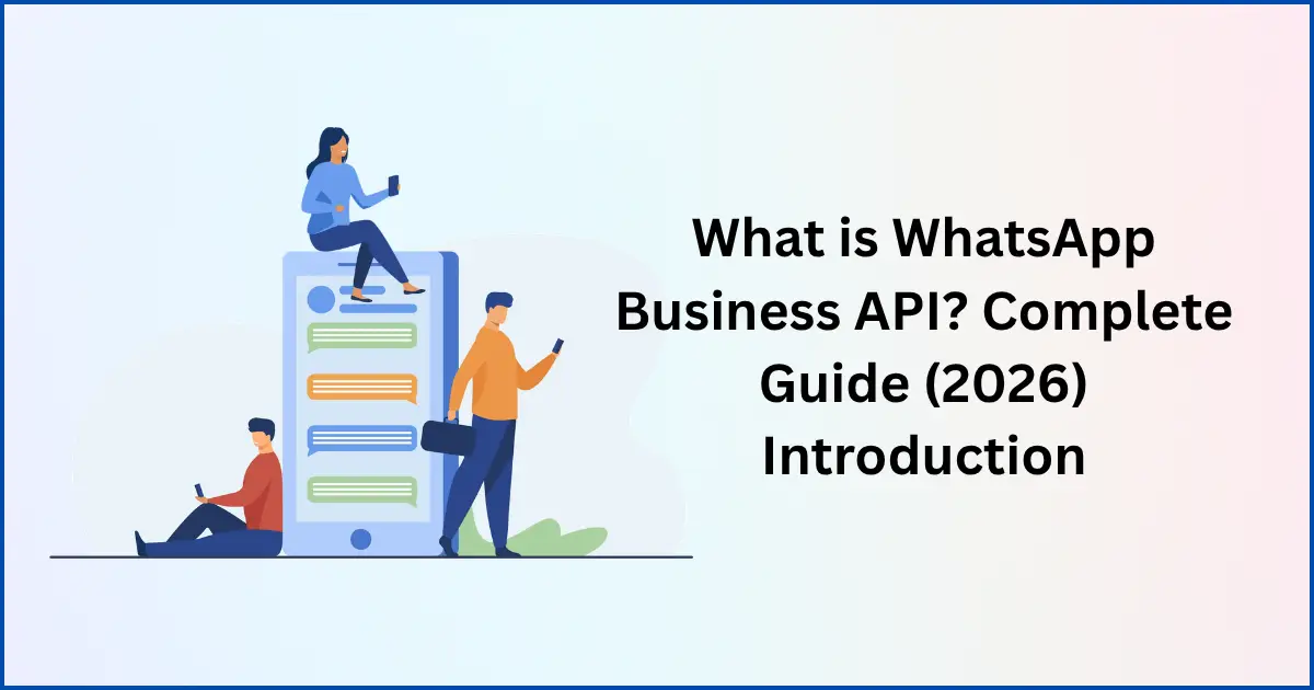 What is Whatsapp Business api complete guide for 2026